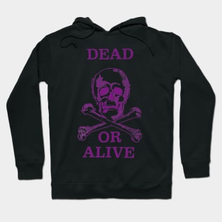 Dead or Alive Hoodie